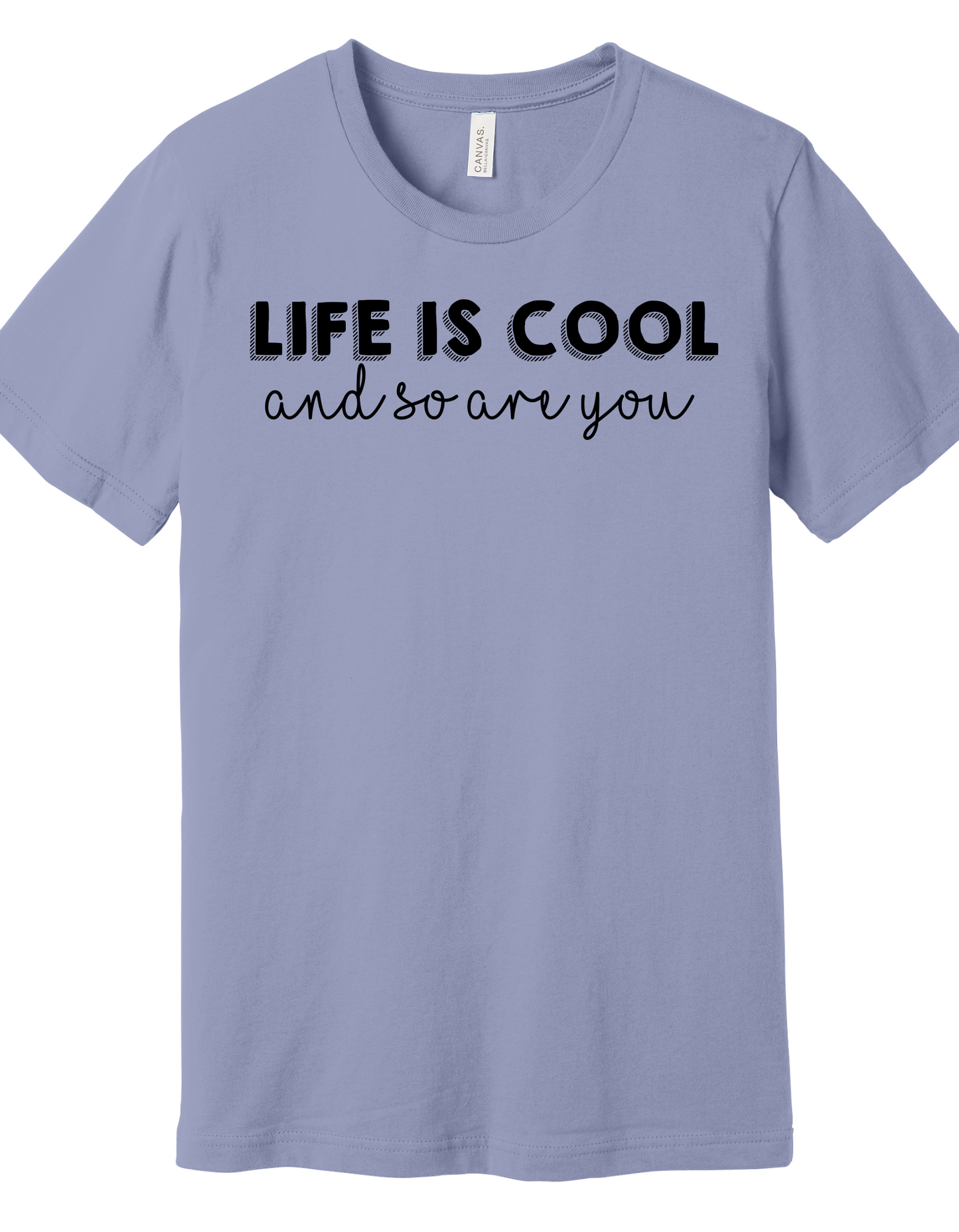 Life is Cool Shirt