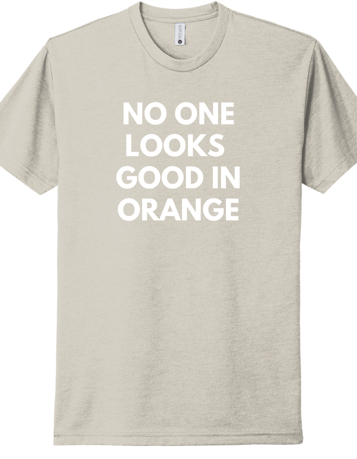 No One Looks Good in Orange Shirt