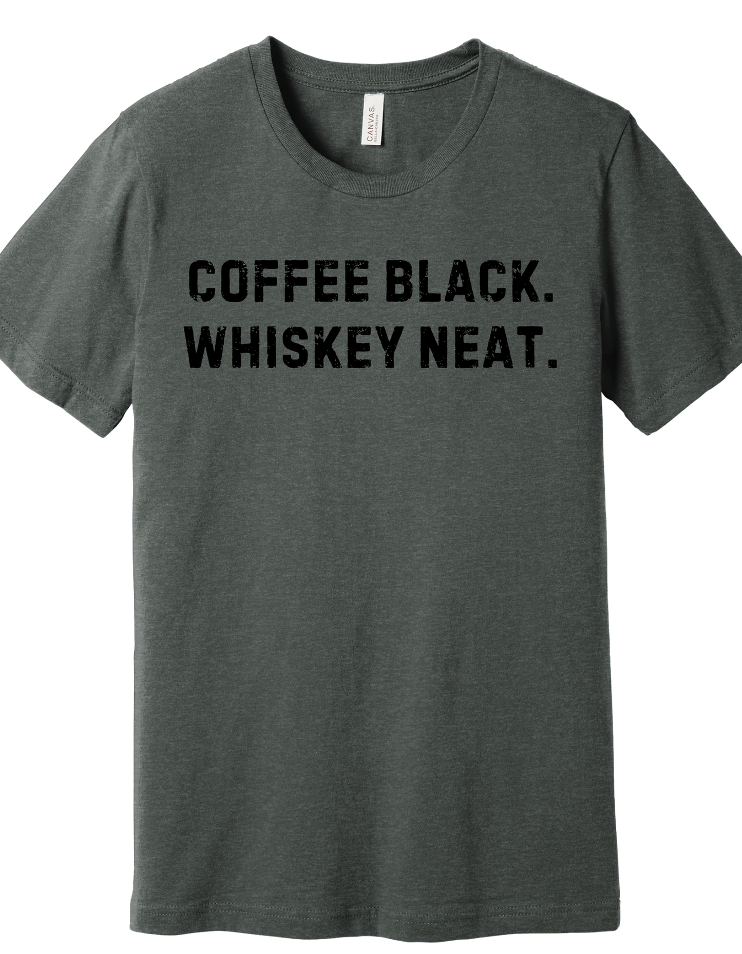 Coffee Black, Whiskey Neat Shirt