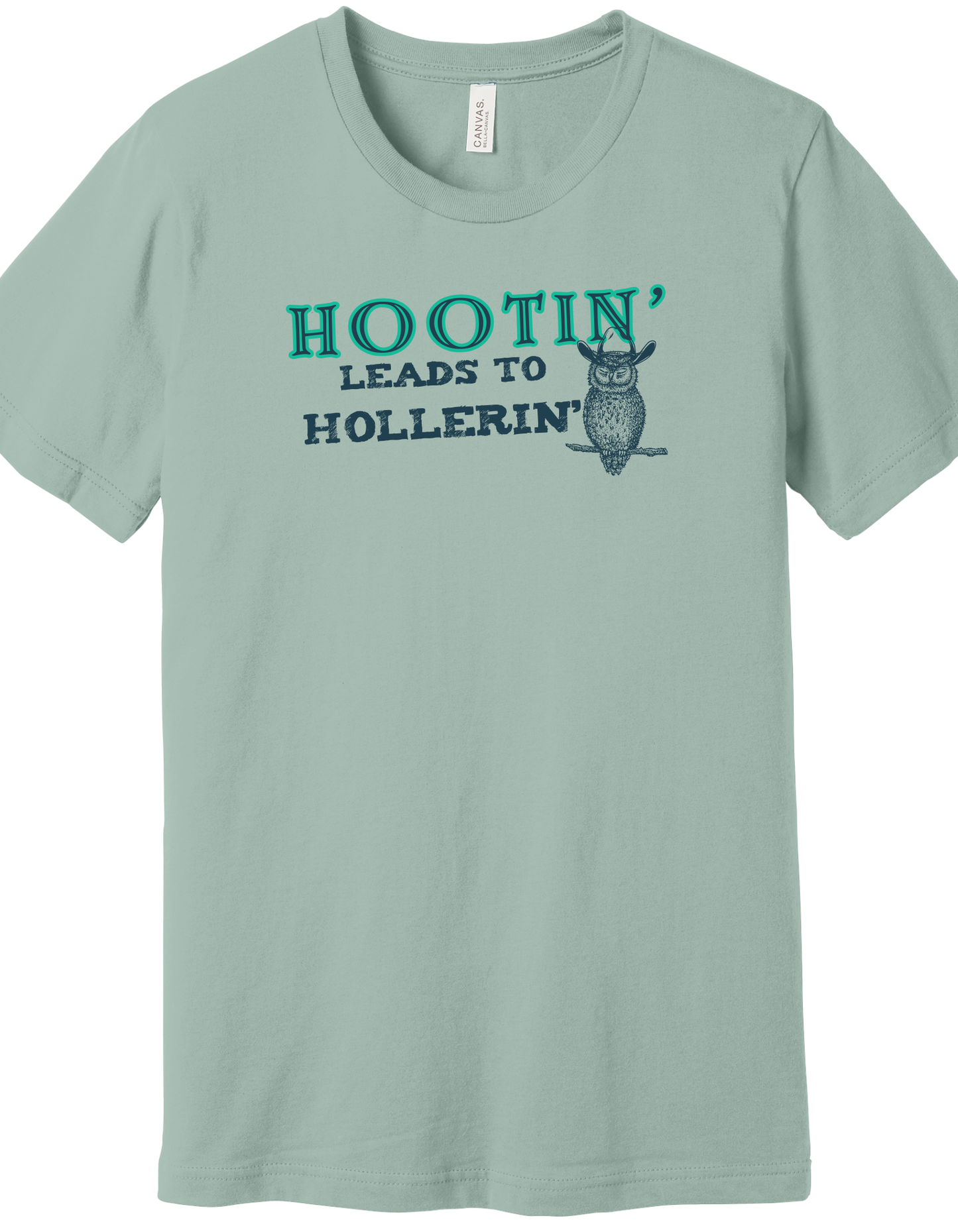 Hootin' leads to Hollerin' Shirt