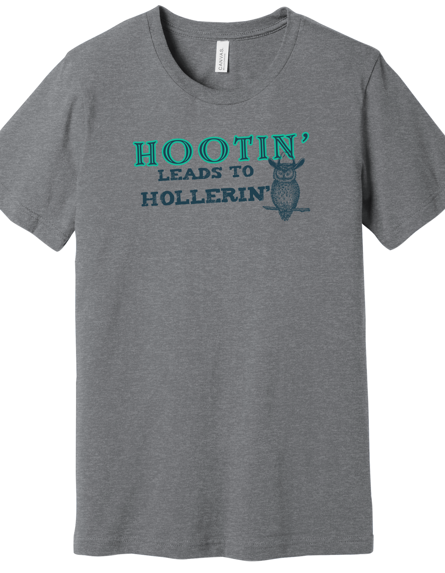 Hootin' leads to Hollerin' Shirt