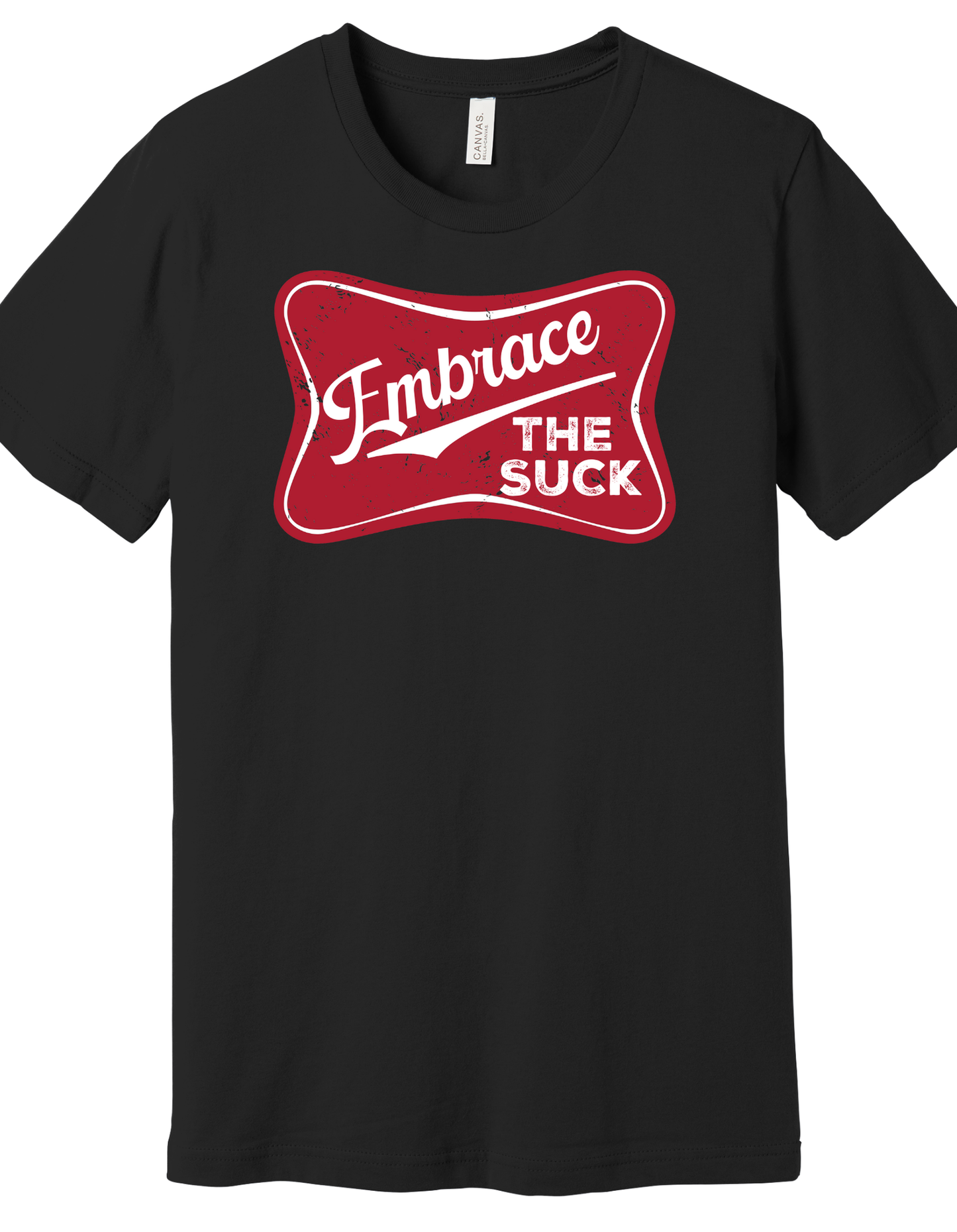 Embrace the Suck Shirt