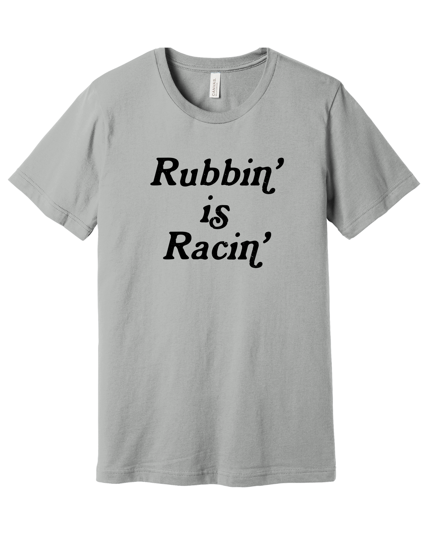 Rubbin' is Racin Shirt