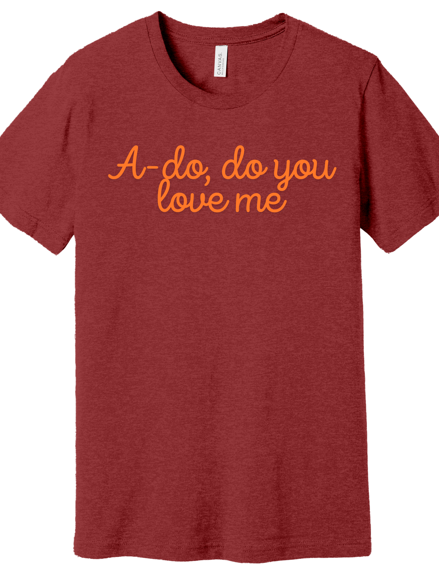 A-do You Love Me Shirt