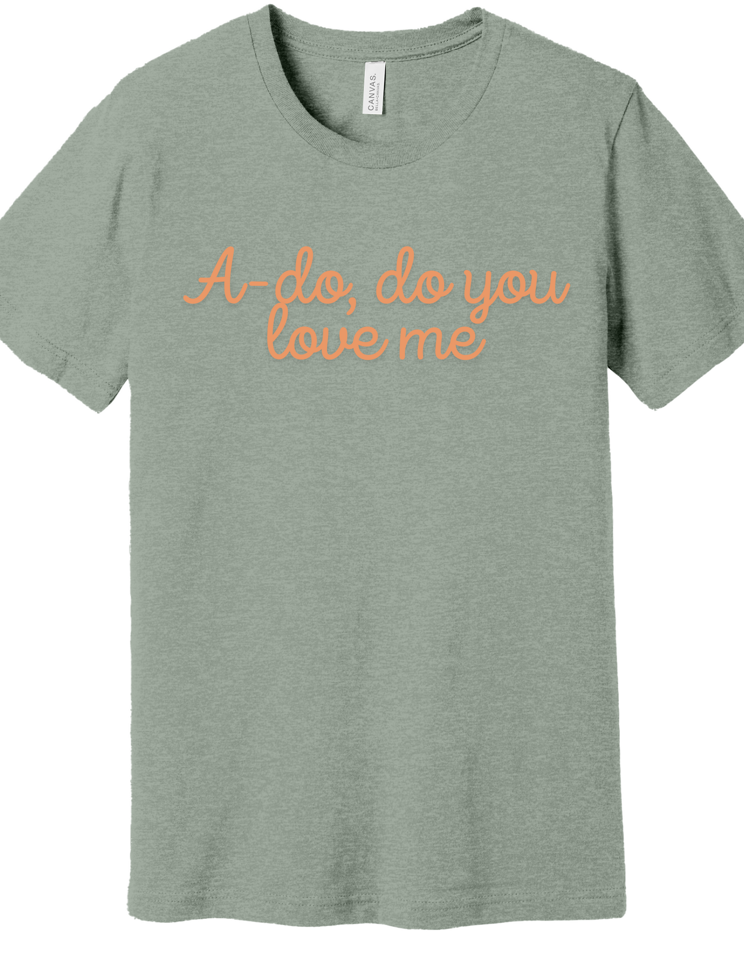 A-do You Love Me Shirt