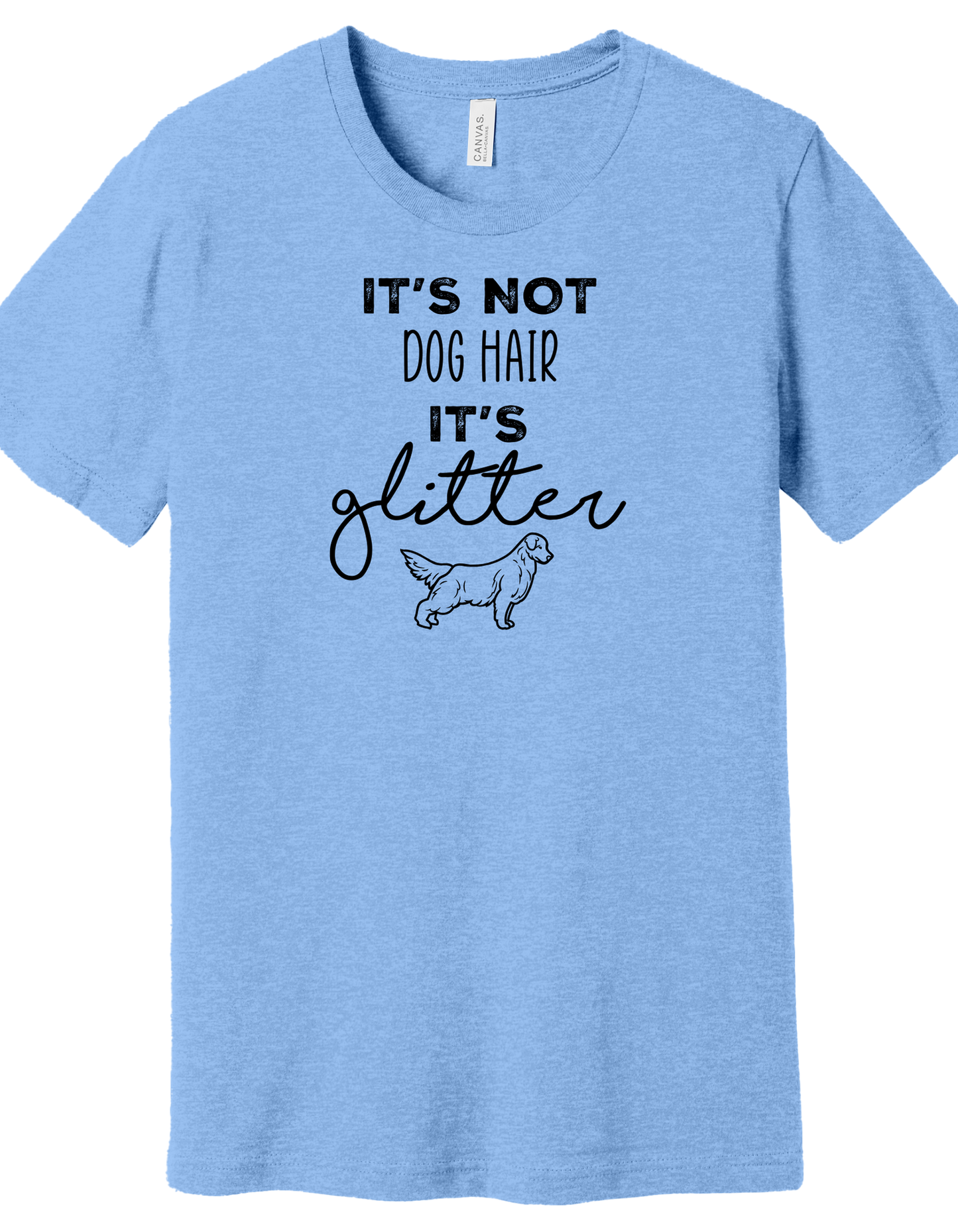 Not Dog hair its Glitter Shirt