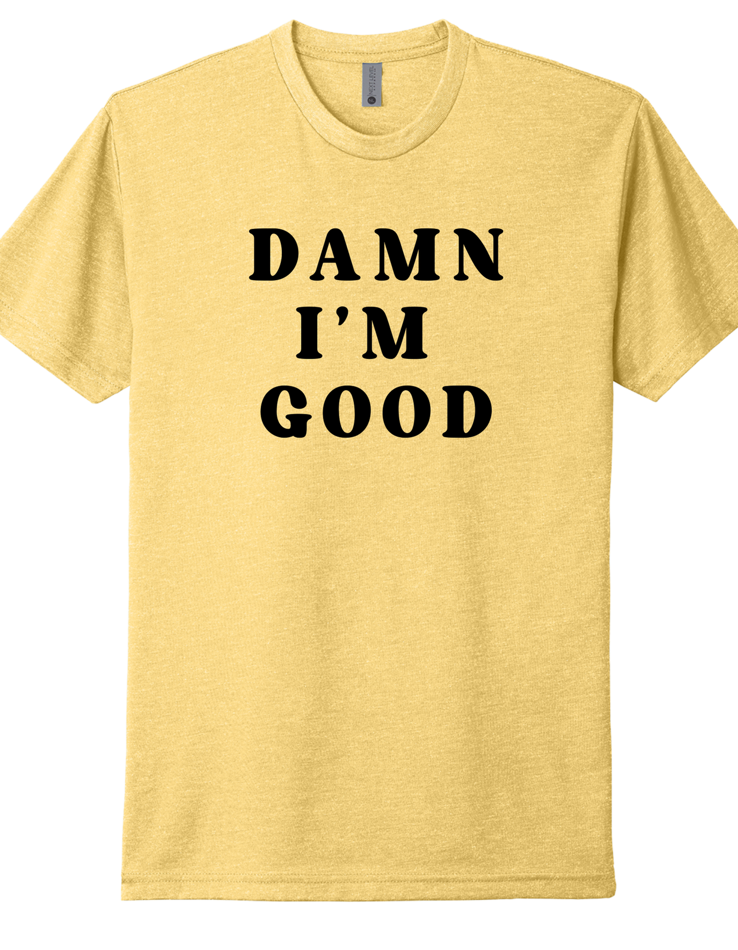 Damn I'm Good Shirt