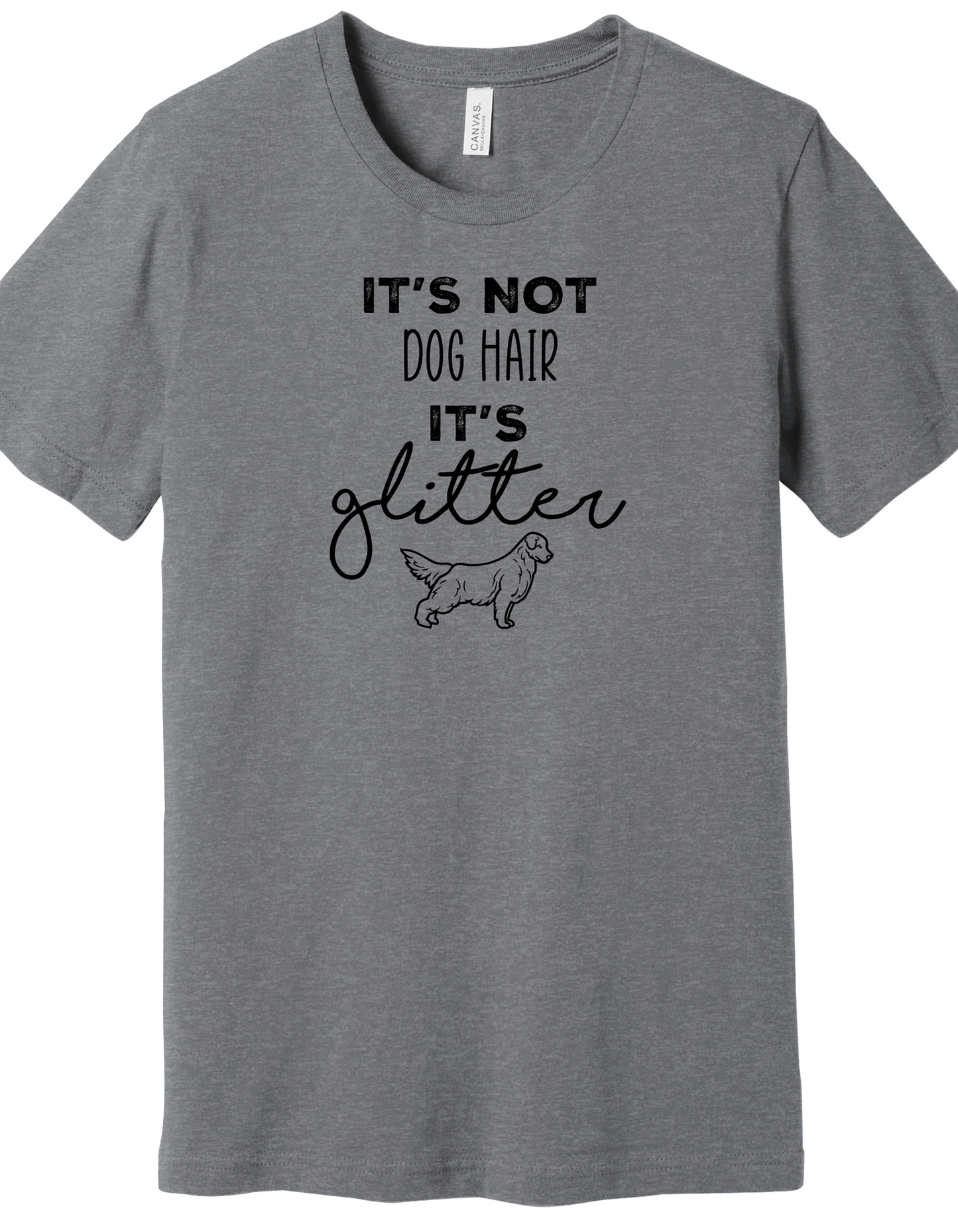 Not Dog hair its Glitter Shirt