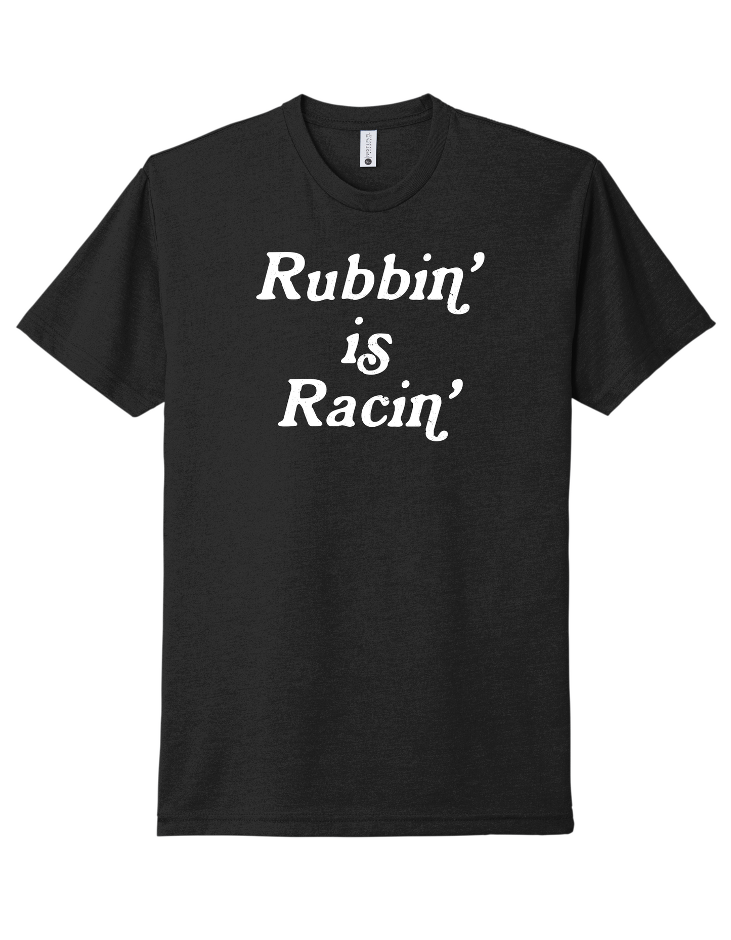 Rubbin' is Racin Shirt
