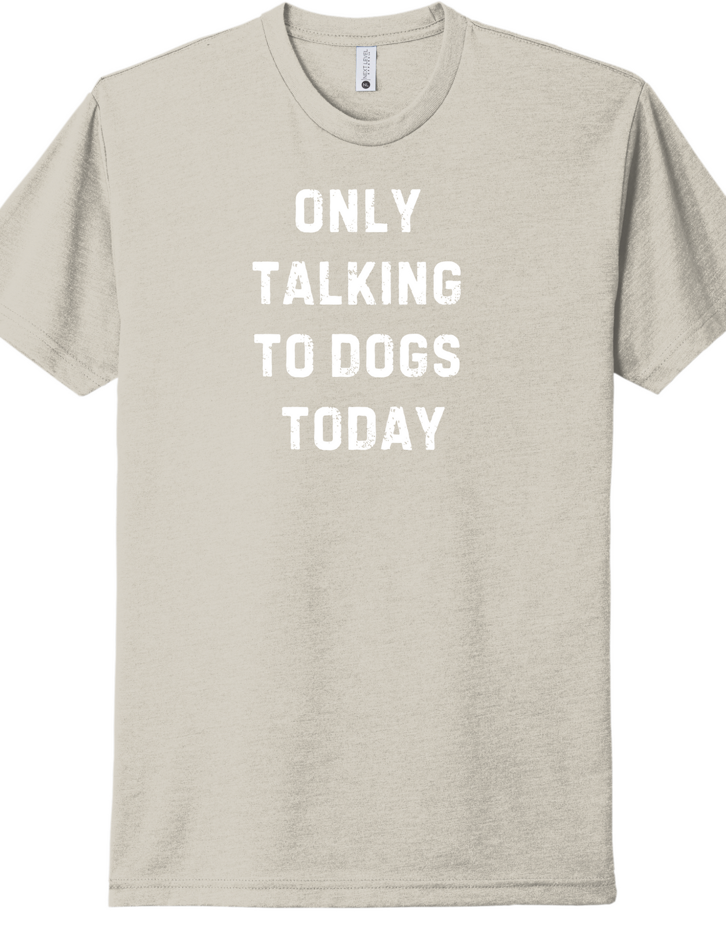 Only talking to dogs today Shirt