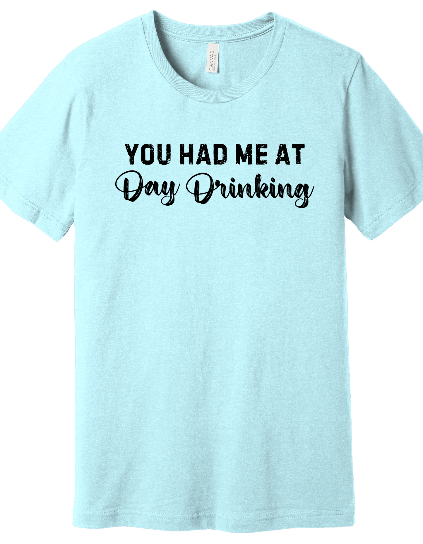 You had me at Day Drinking Shirt