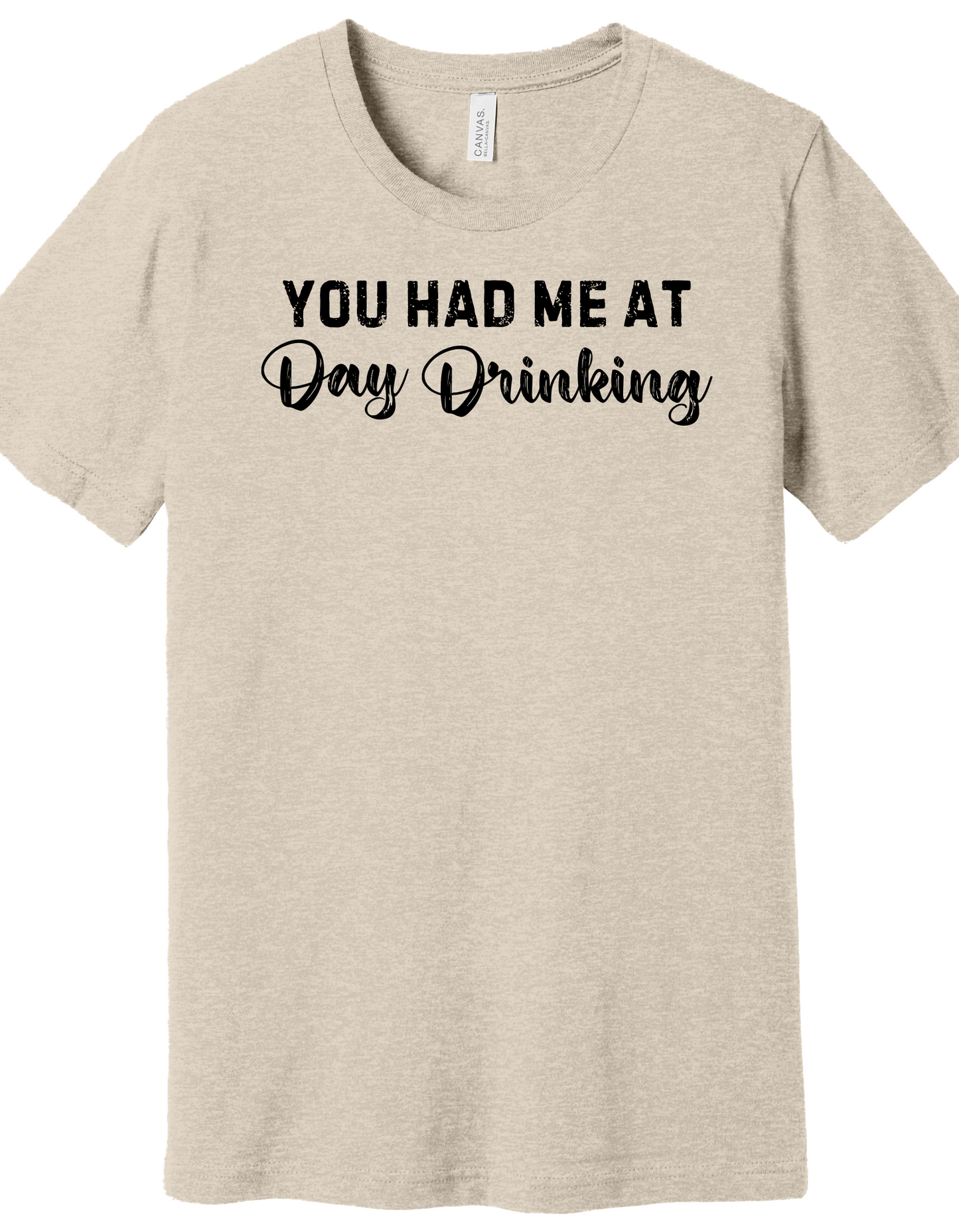 You had me at Day Drinking Shirt