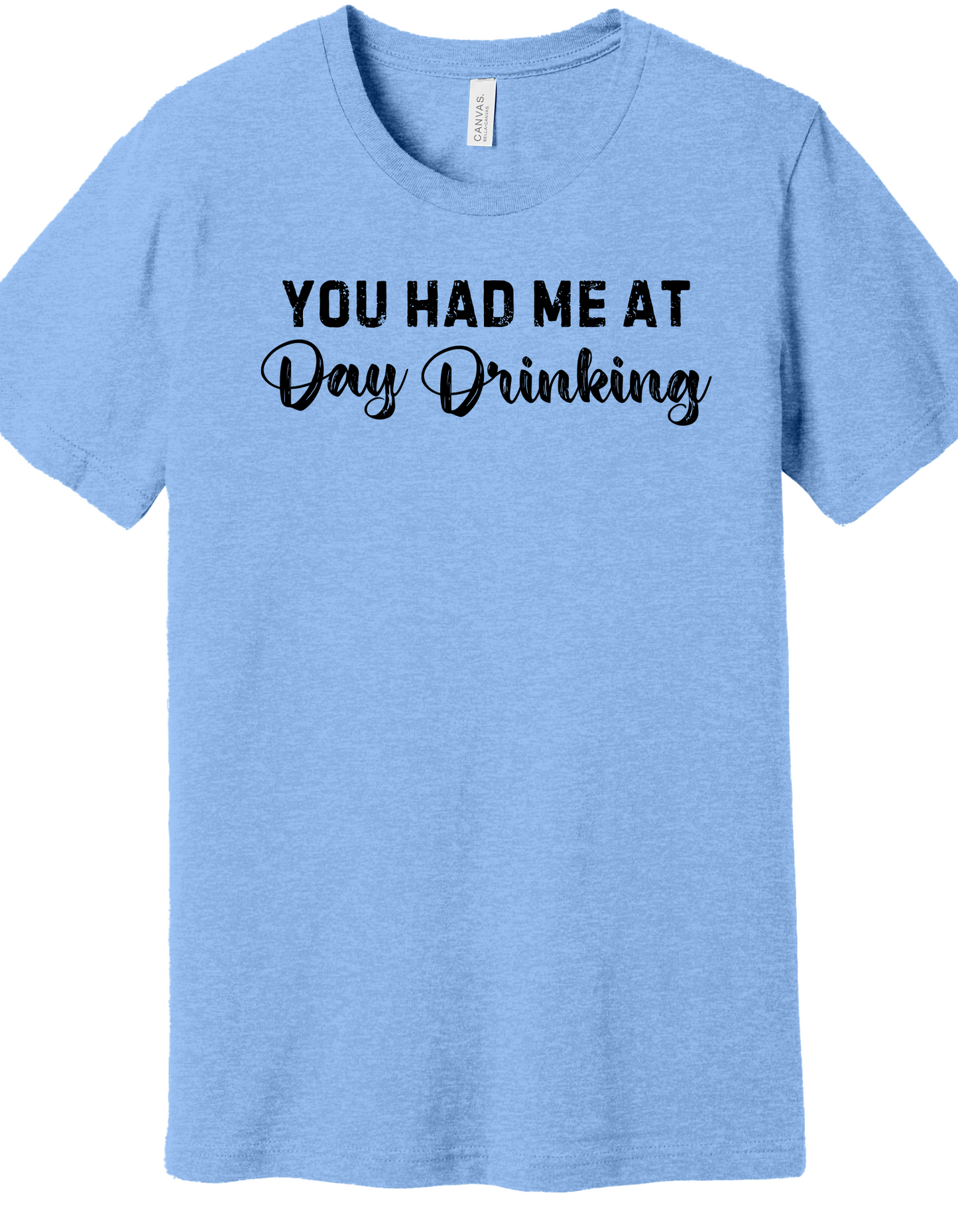 You had me at Day Drinking Shirt