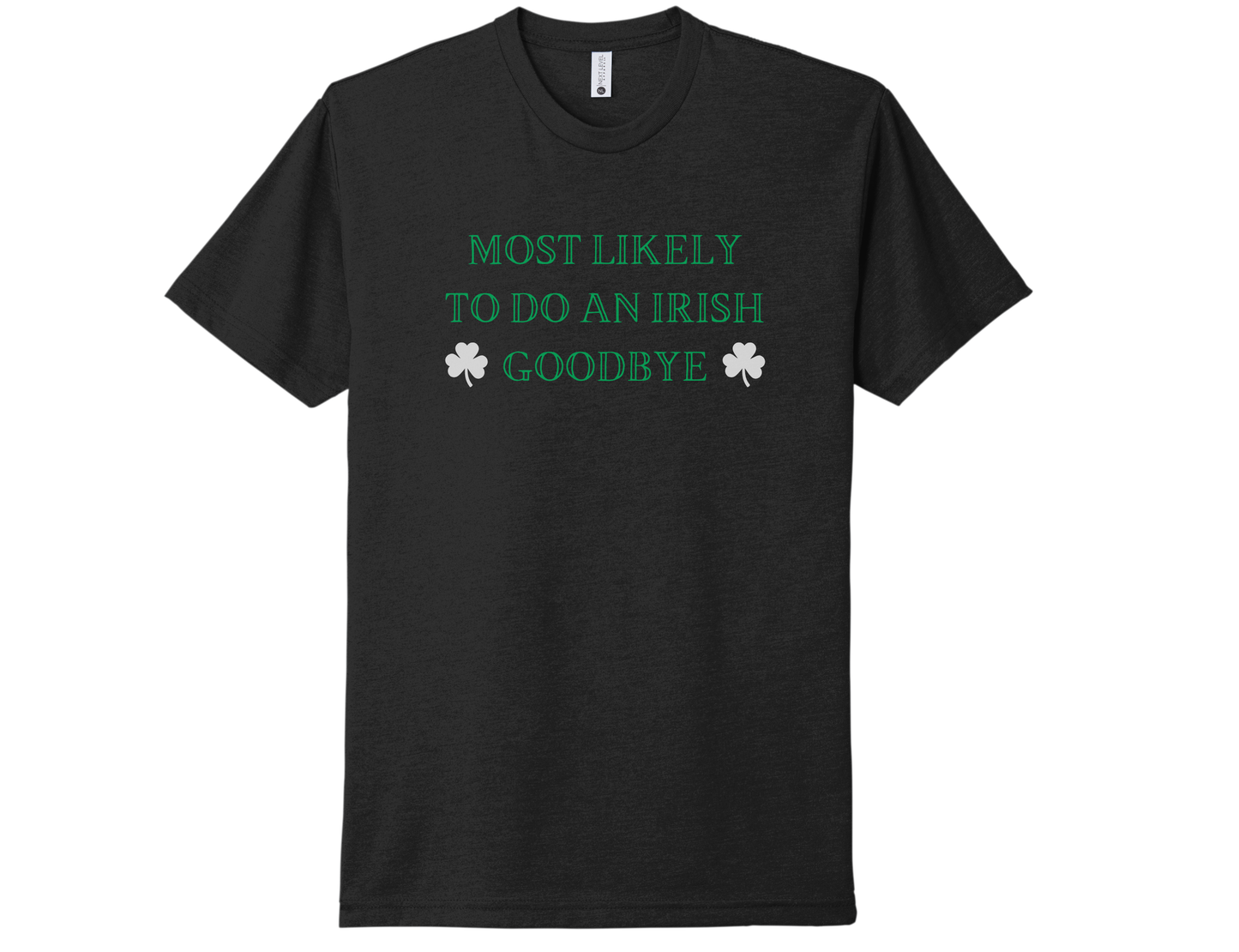 "Irish Goodbye" Shirt