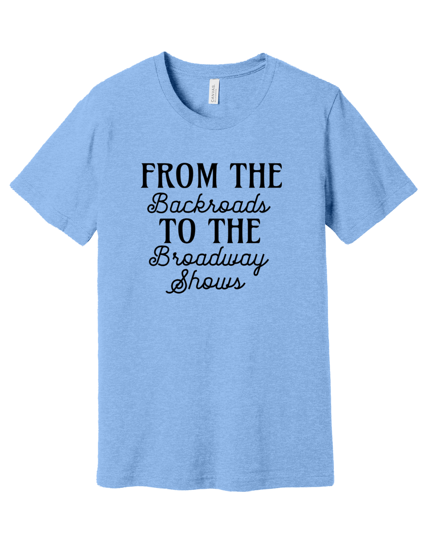 Backroads to the broadway shows Shirt
