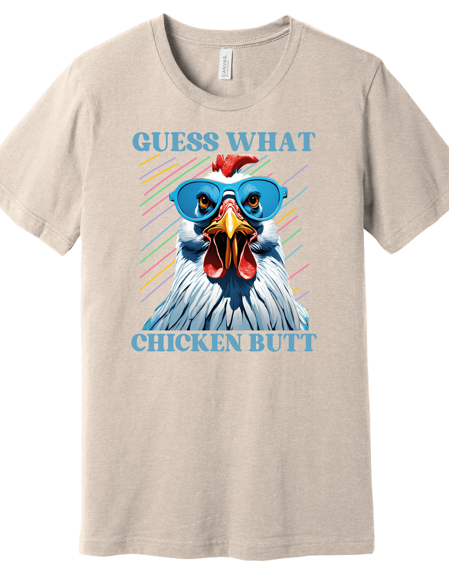 Guess what, Chicken Butt Shirt