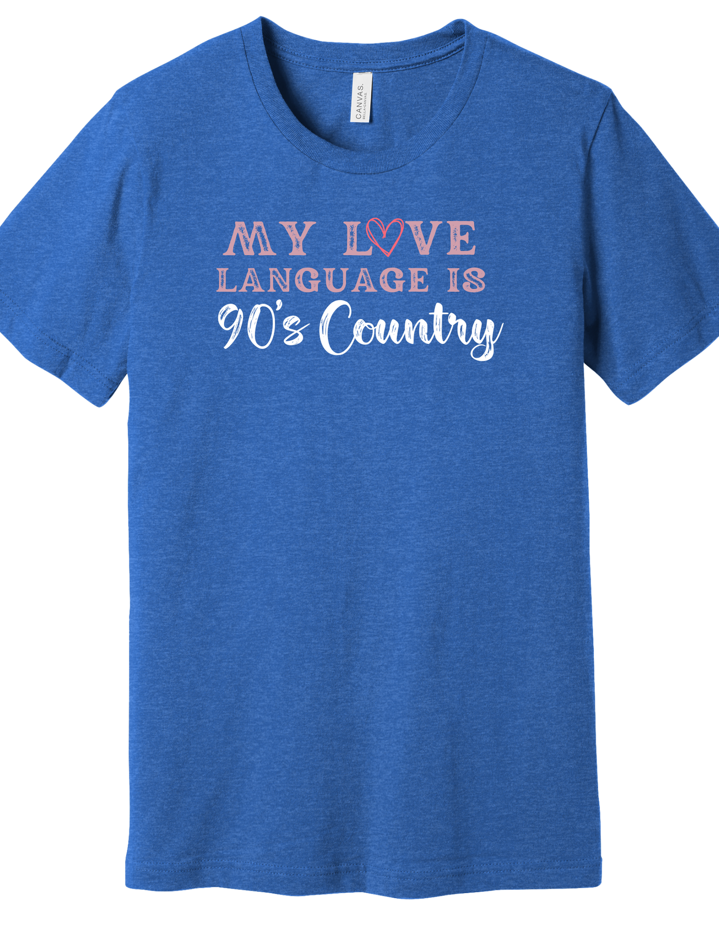 My Love Language is 90's Country Shirt