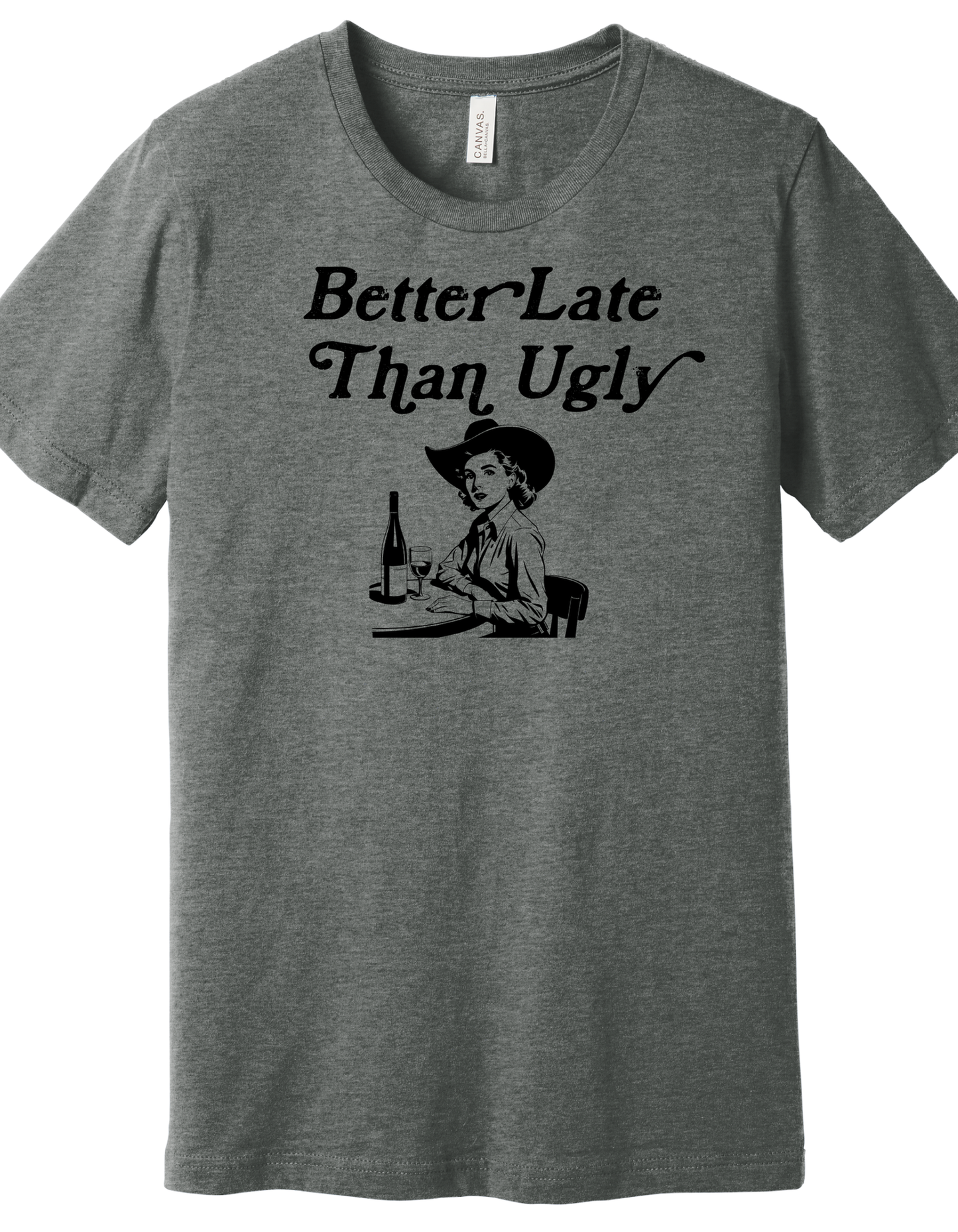 Better Late than Ugly Shirt