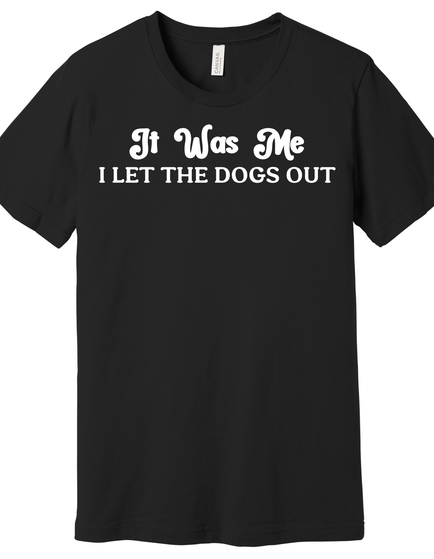 Let the Dogs Out Shirt