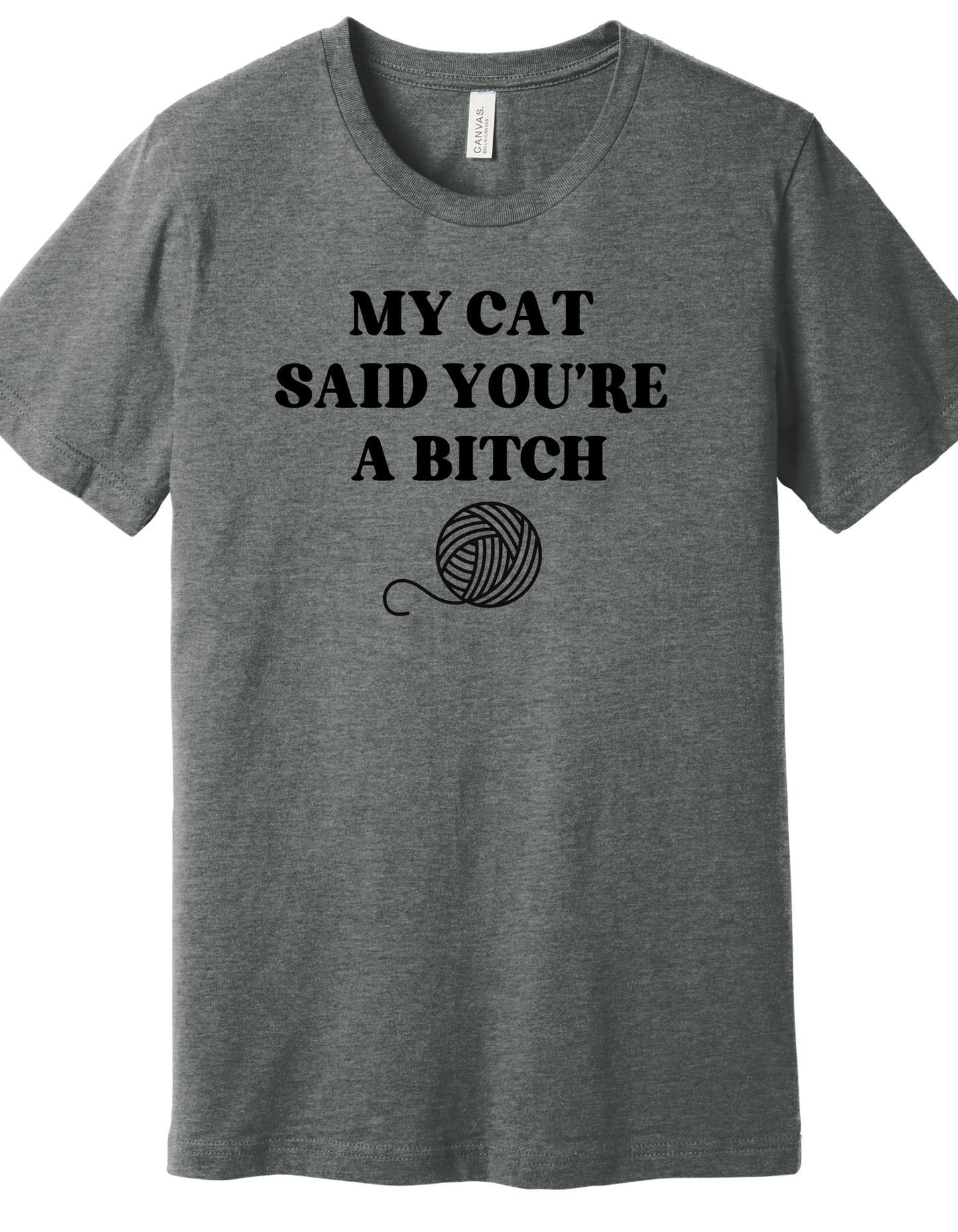 Cat said you're a Bitch Shirt