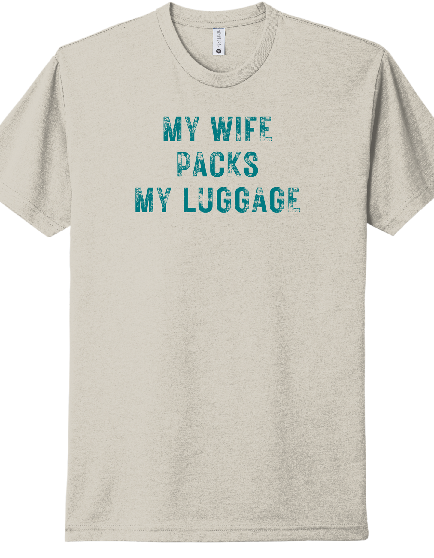 My Wife packs my Luggage Shirt