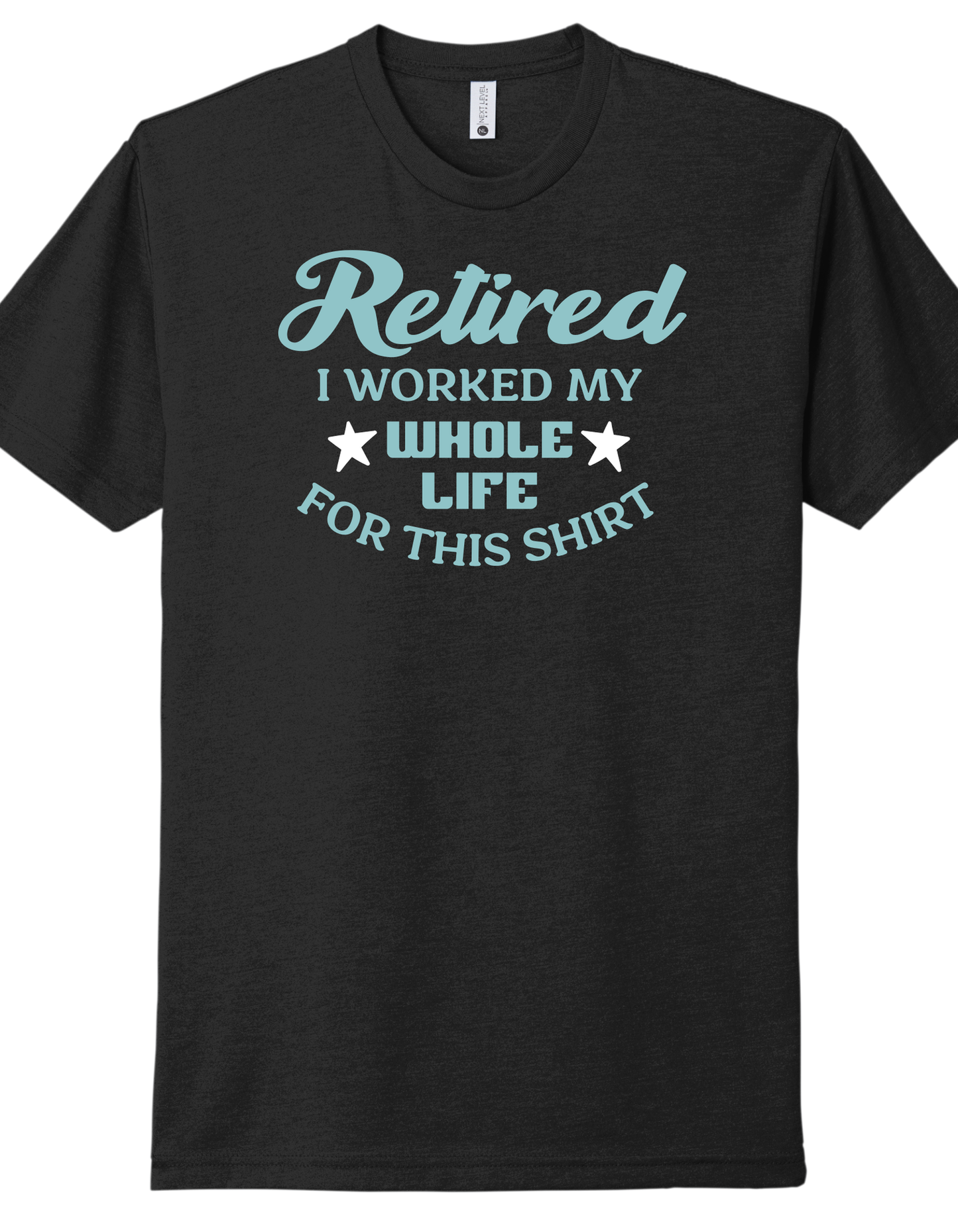 Retired Whole Life Shirt