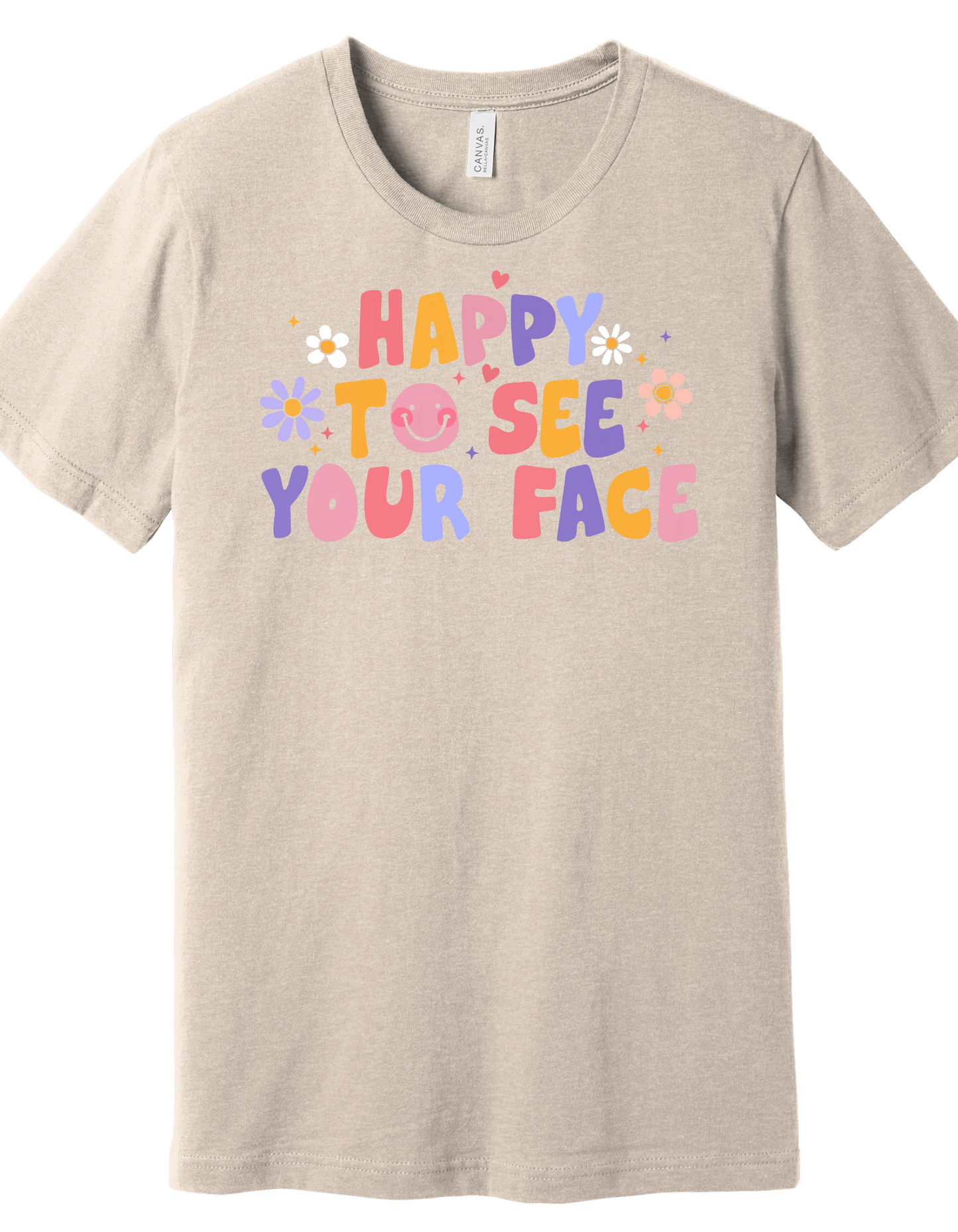 Happy to see your Face Shirt