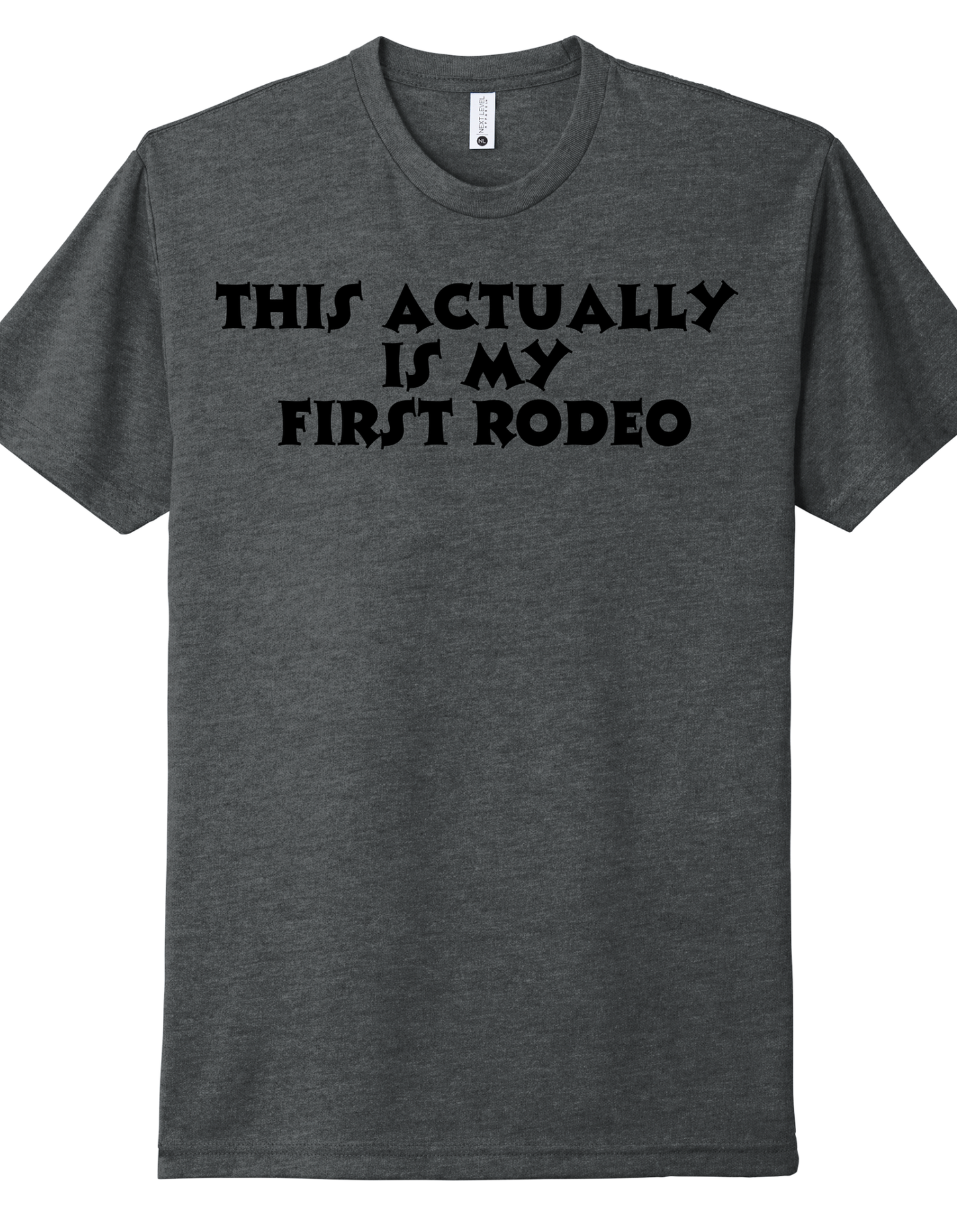 This actually is my first rodeo shirt