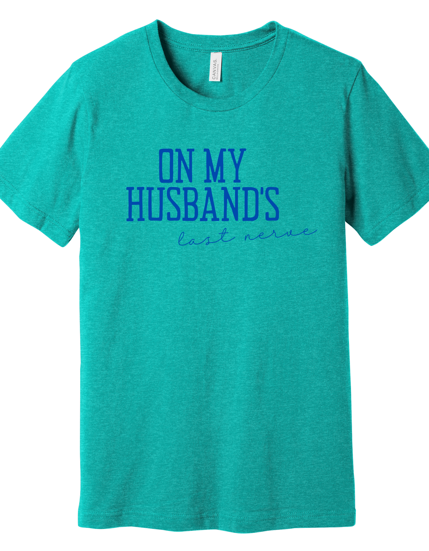 Husbands Last Nerve Shirt