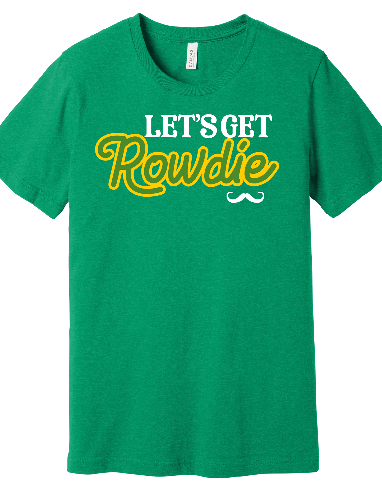 Let's Get Rowdie Shirt