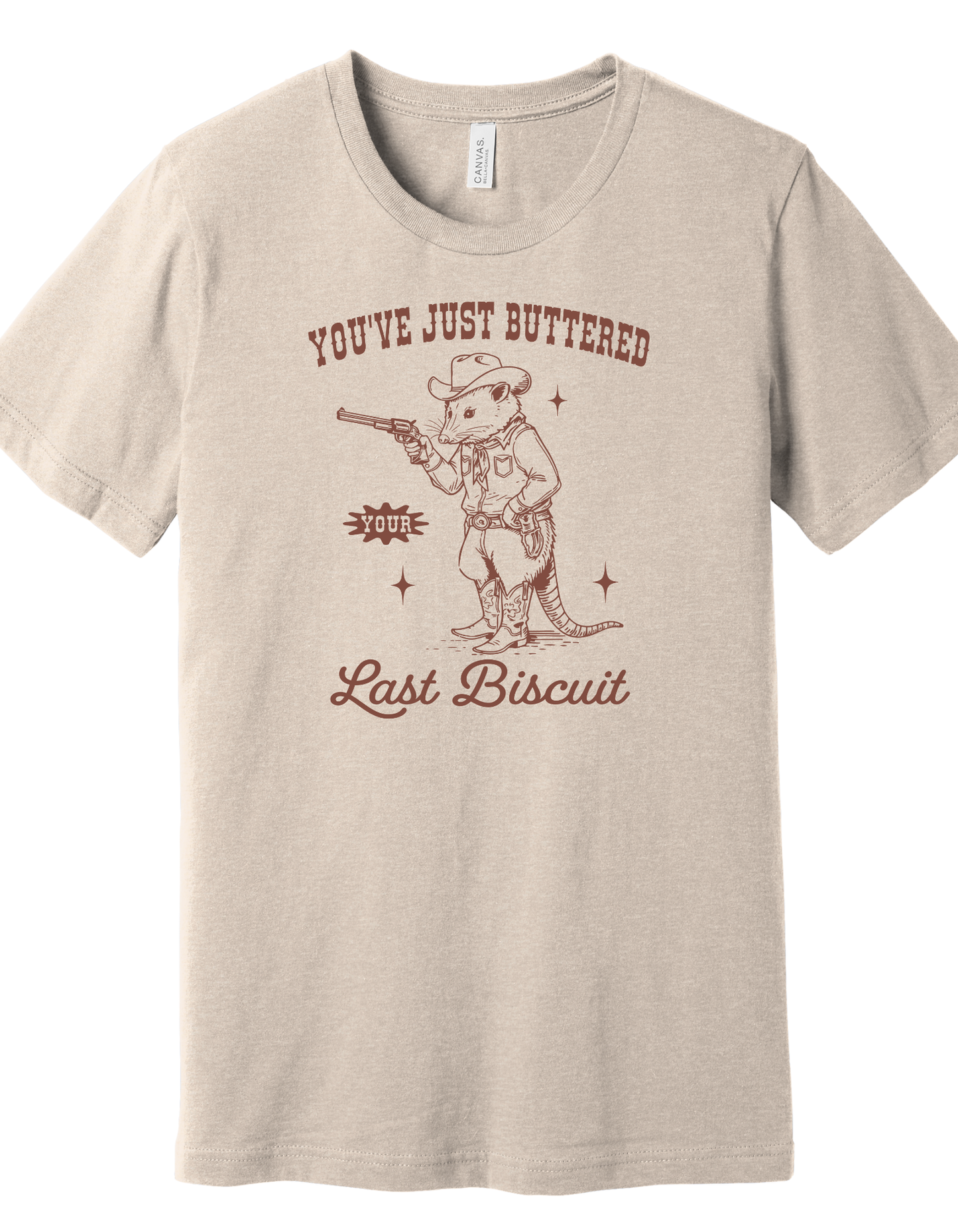 Buttered your last Biscuit Shirt