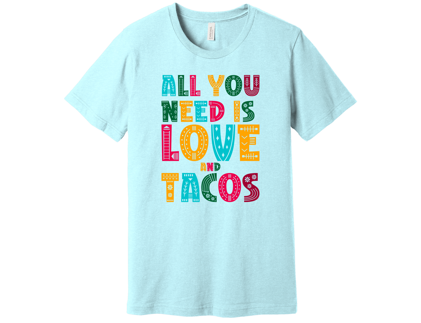 "All you Need is Love & Tacos" Shirt