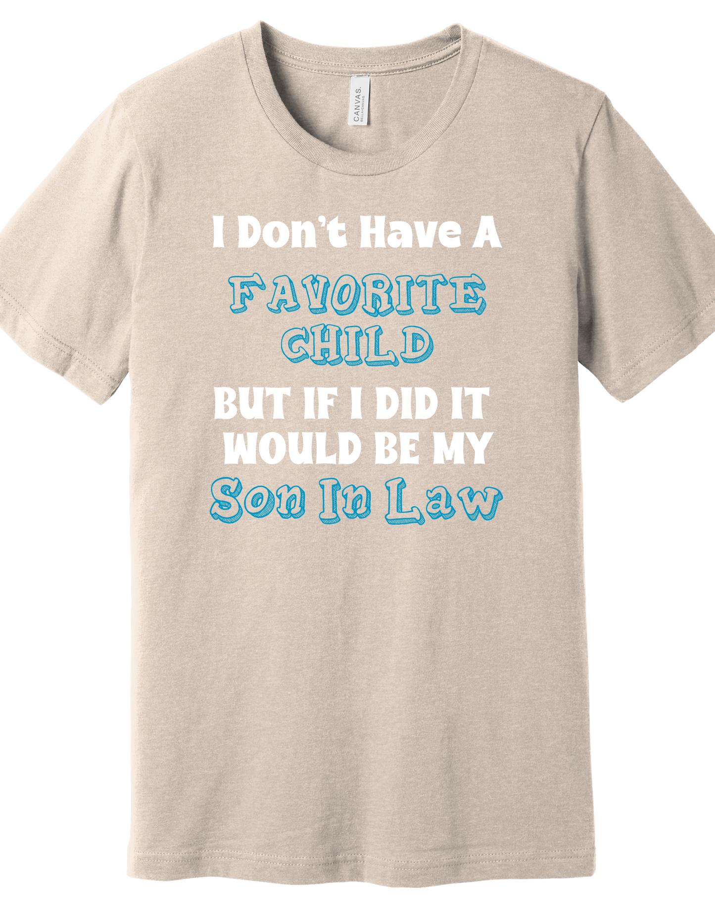 Favorite Child is My Son in Law Shirt