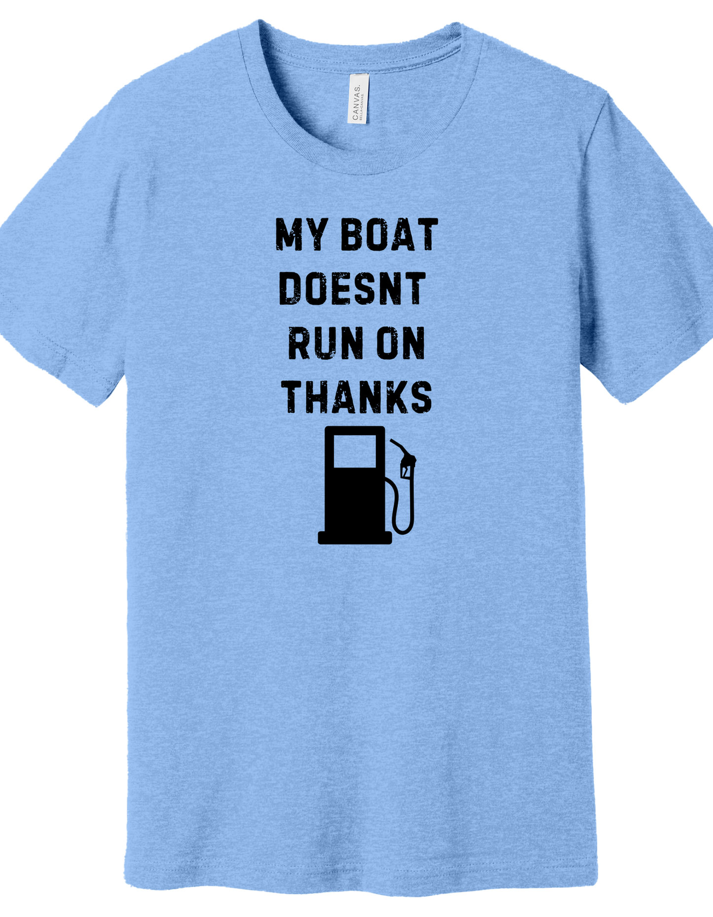 My boat doesn't run on thanks Shirt