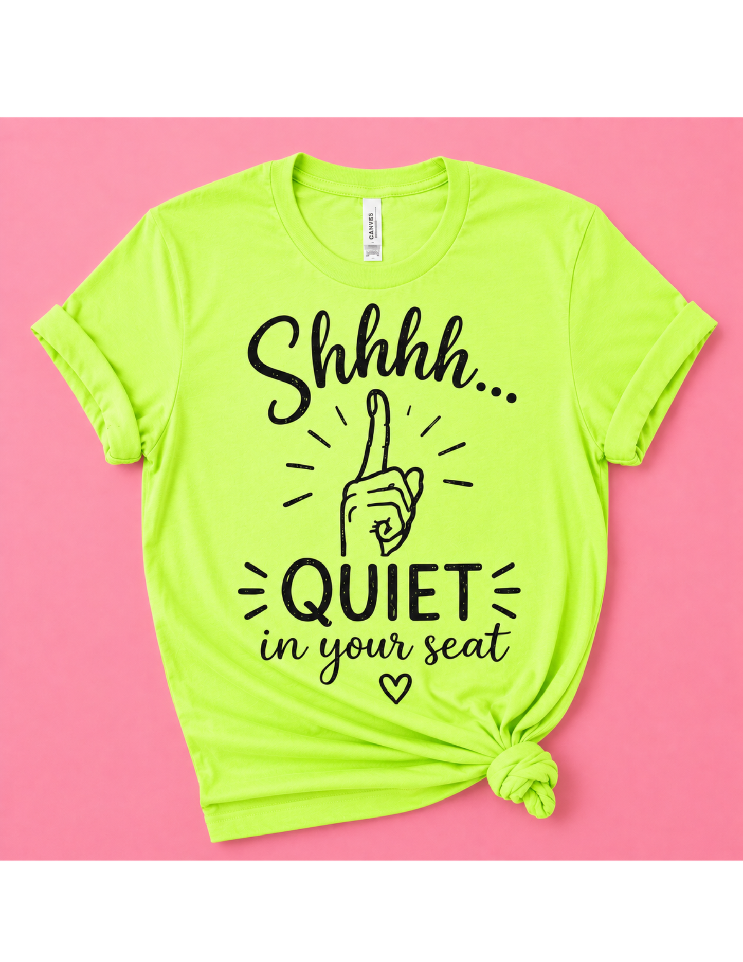 Quiet in your Seat Shirt