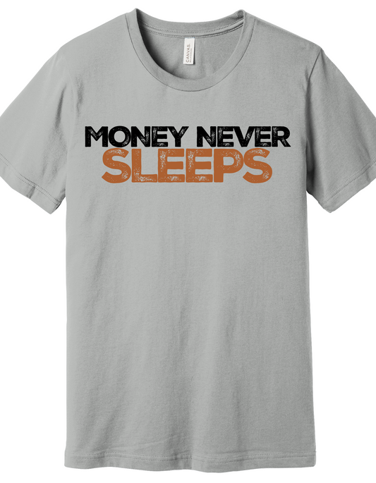 Money Never Sleeps Shirt