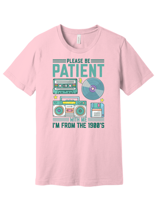 Be Patient Shirt