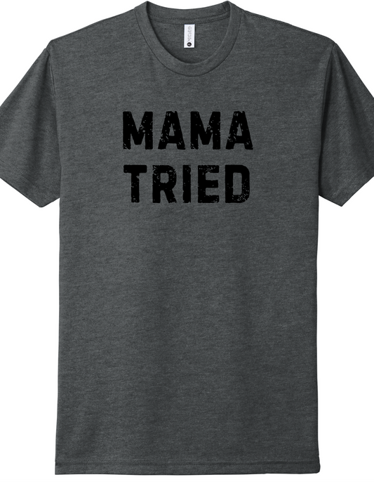 Mama Tried Shirt