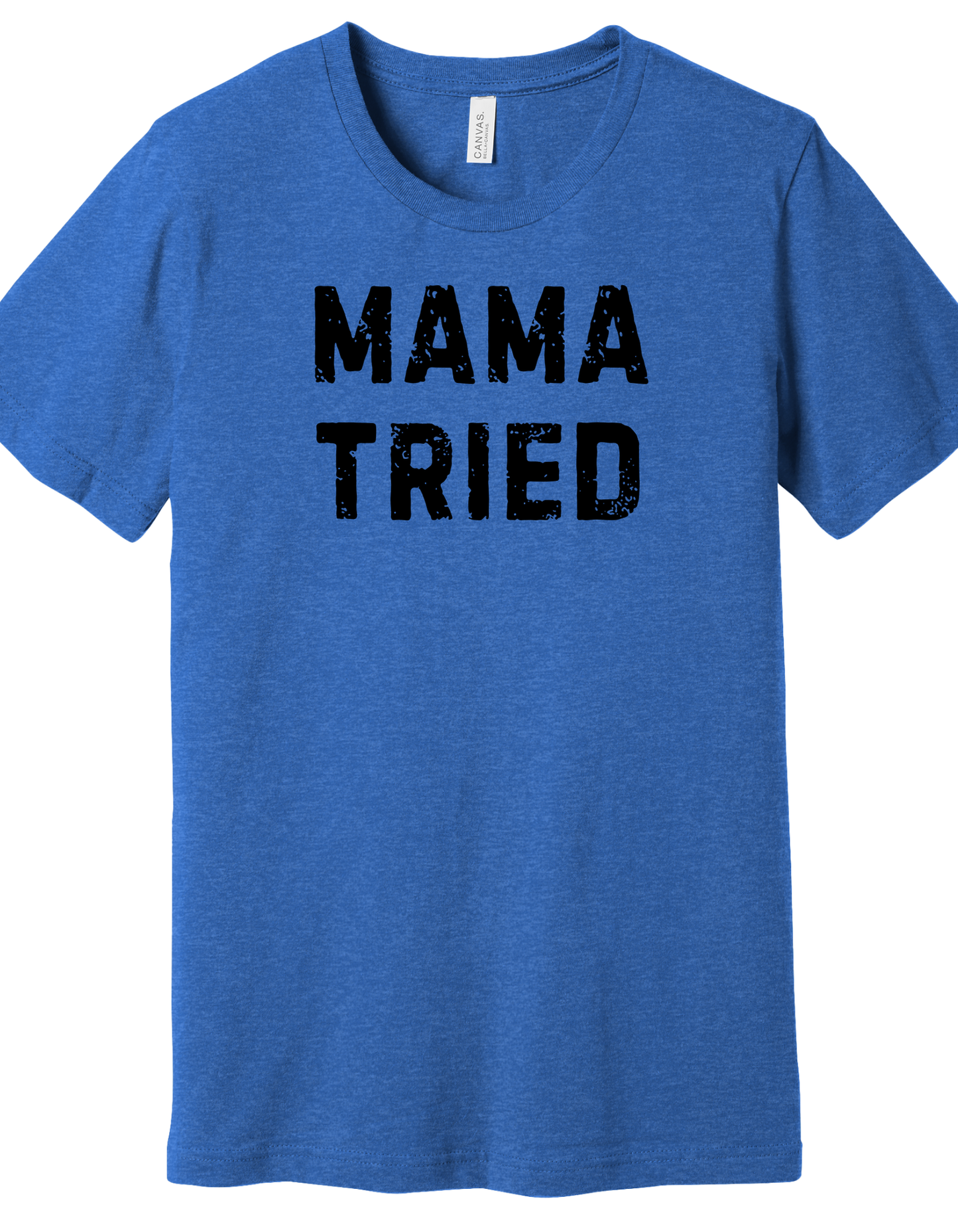 Mama Tried Shirt