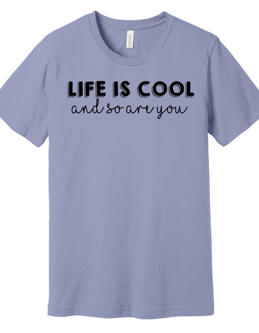 Life is Cool Shirt