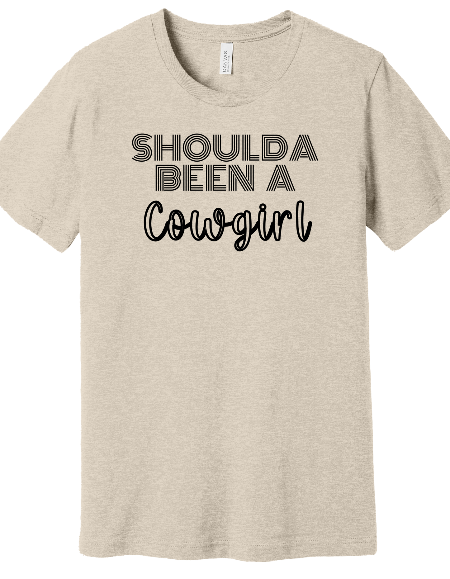 Shoulda Been a Cowgirl Shirt