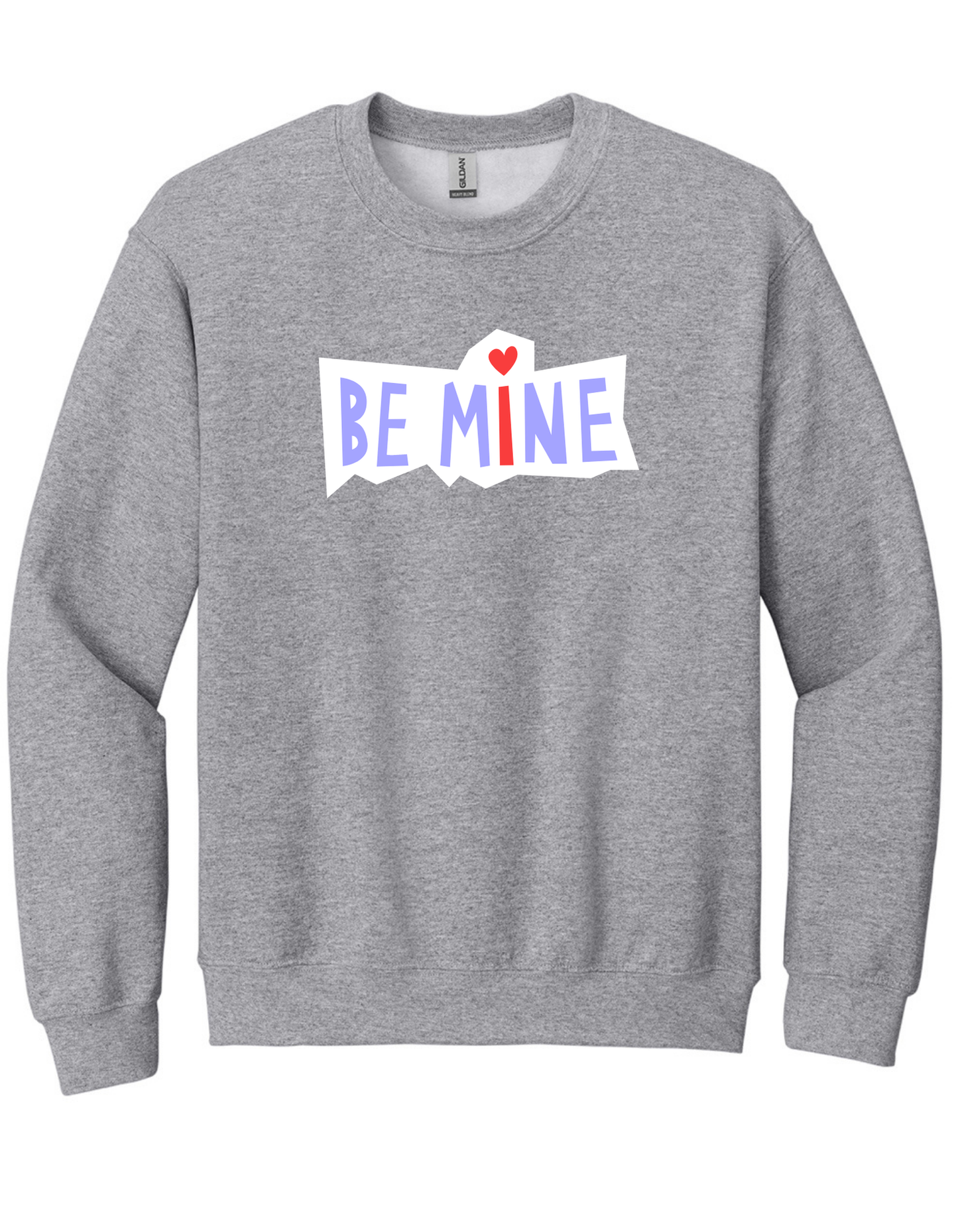 Be Mine Sweatshirt
