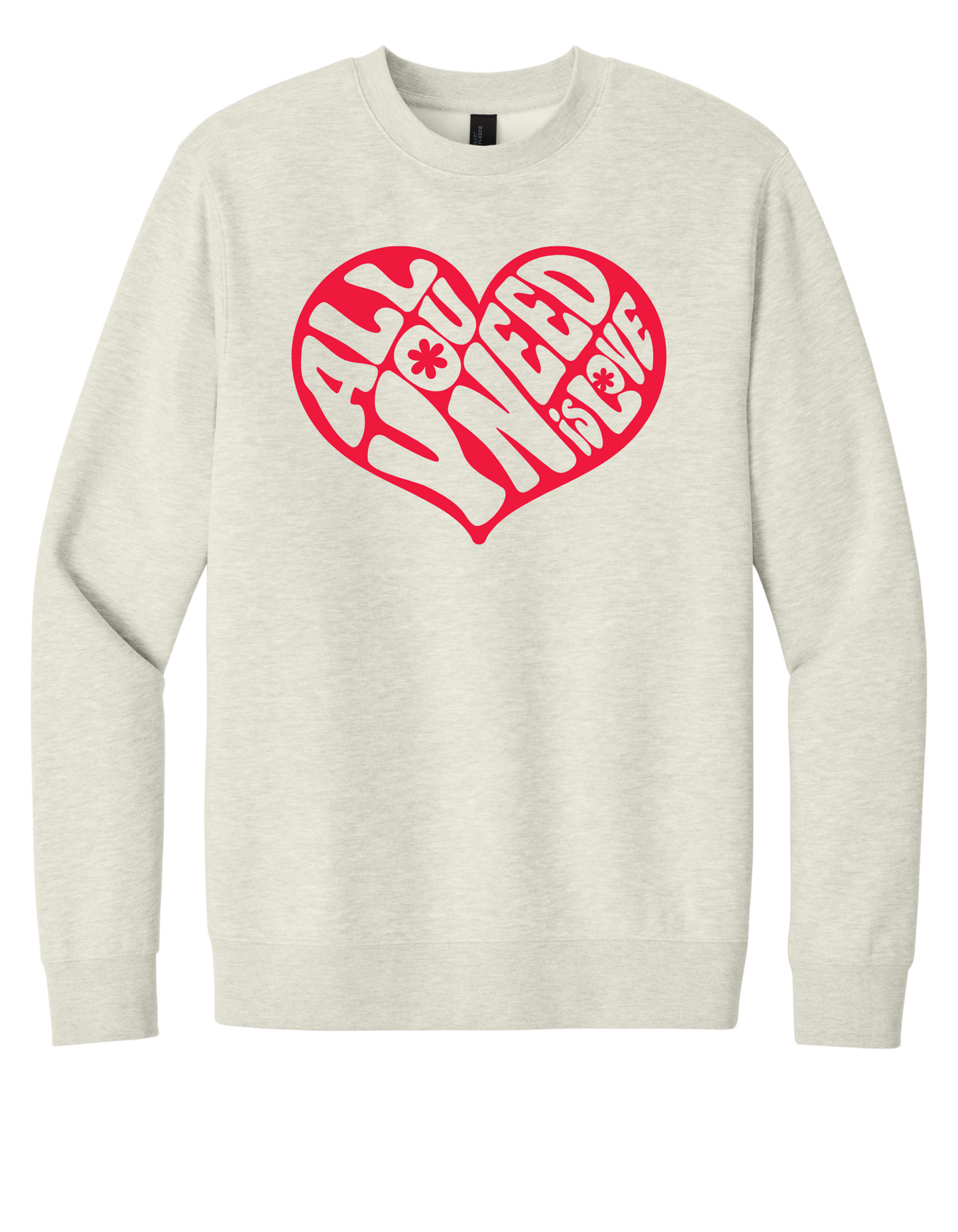 All you need is love Sweatshirt