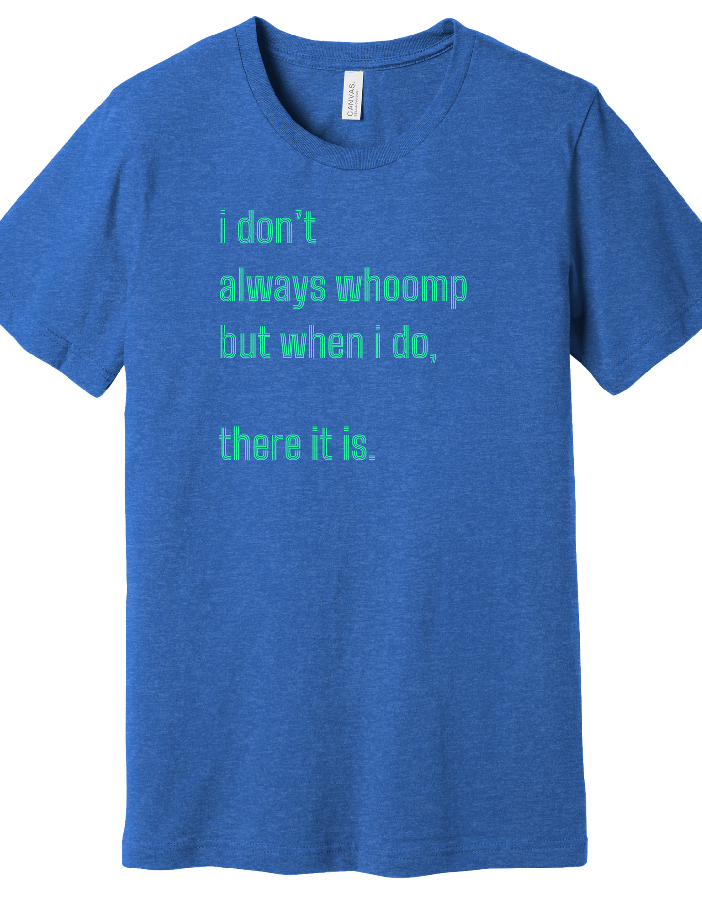 Whoomp There it Is Shirt