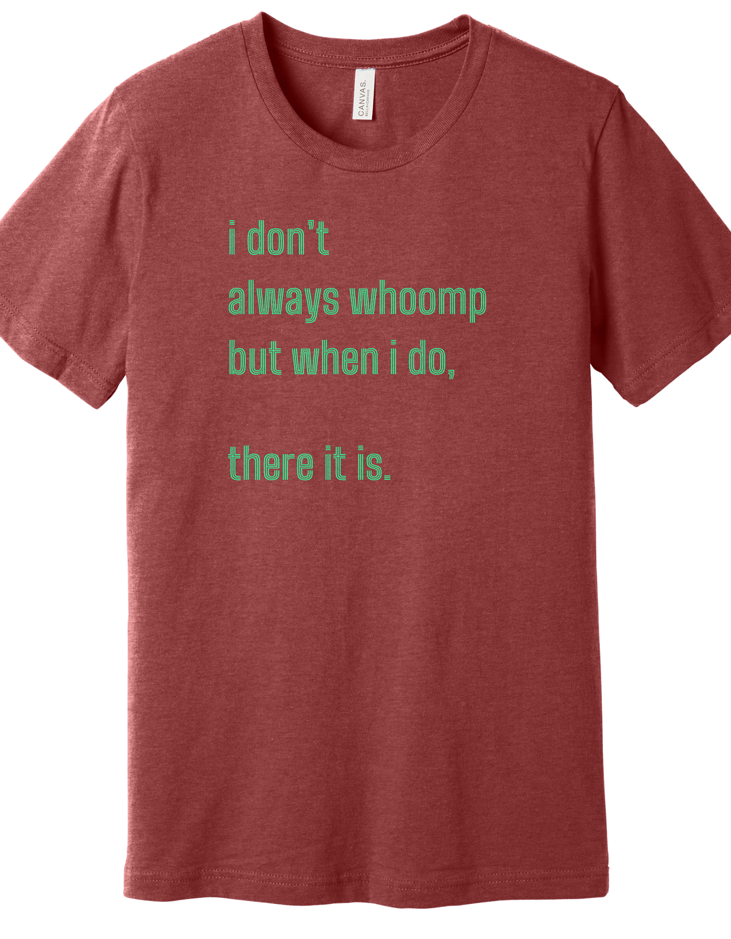 Whoomp There it Is Shirt