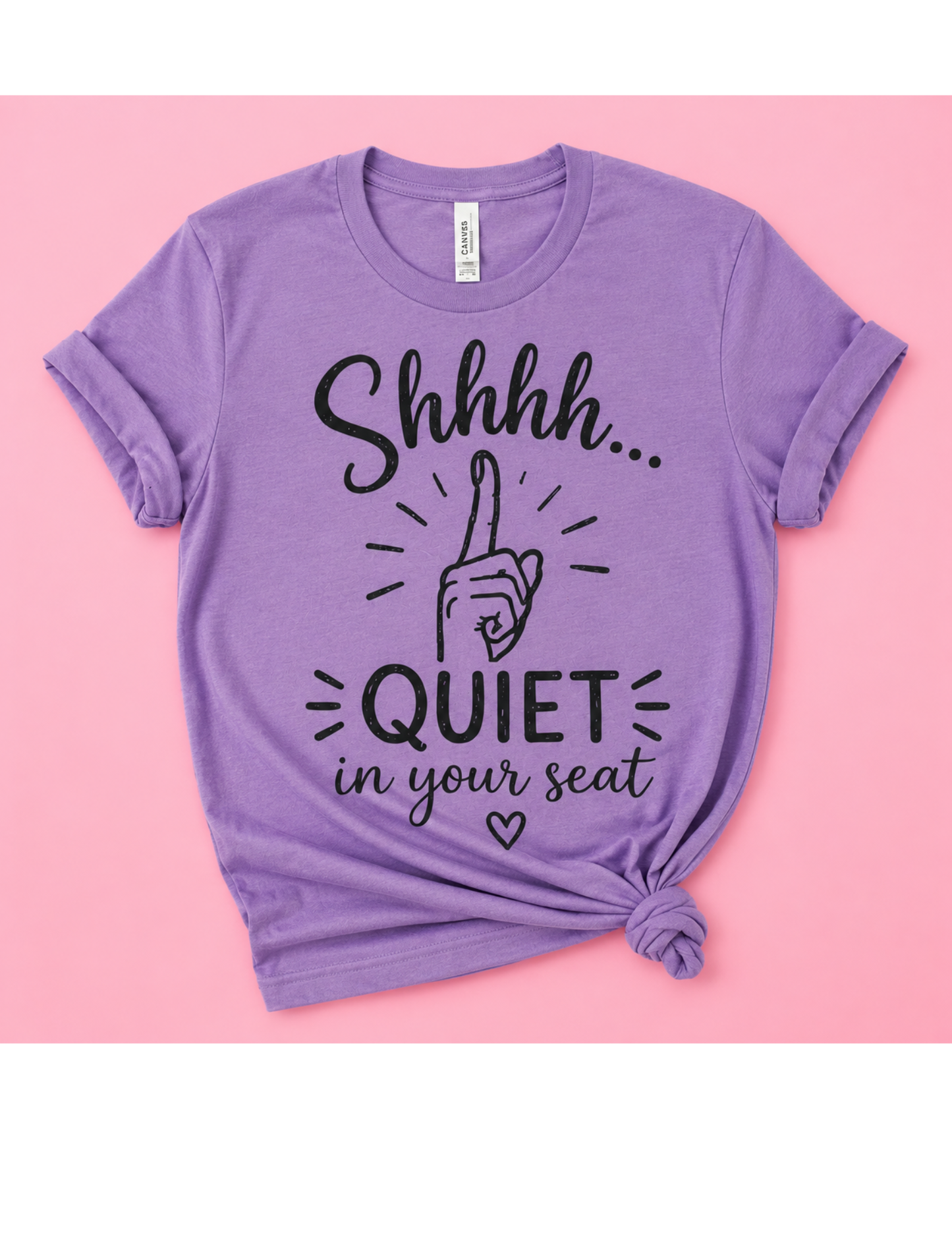 Quiet in your Seat Shirt