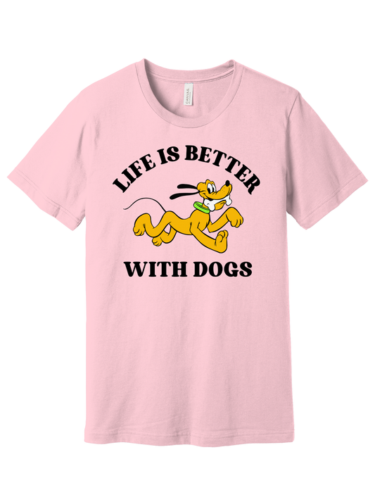 Life is Better with Dogs Shirt