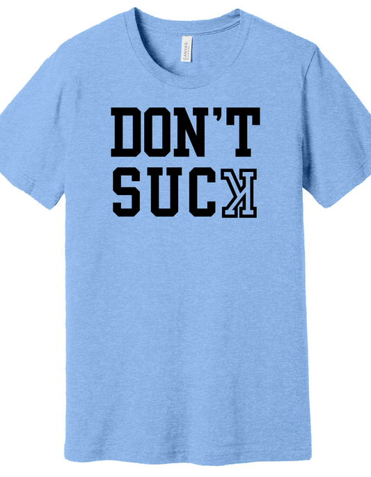 Don't Suck Shirt