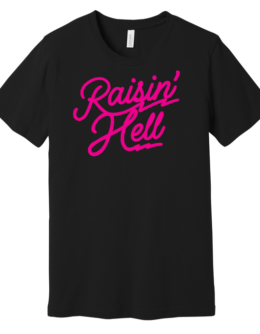 Raisin' Hell Shirt