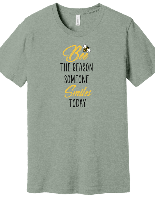 Bee the Reason someone smiles Shirt